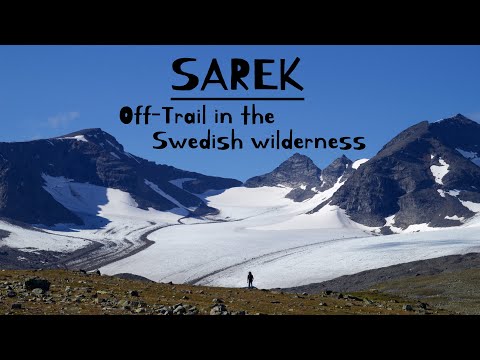 Off-Trail in in Sarek National Park: One week in Europe's greatest Wilderness