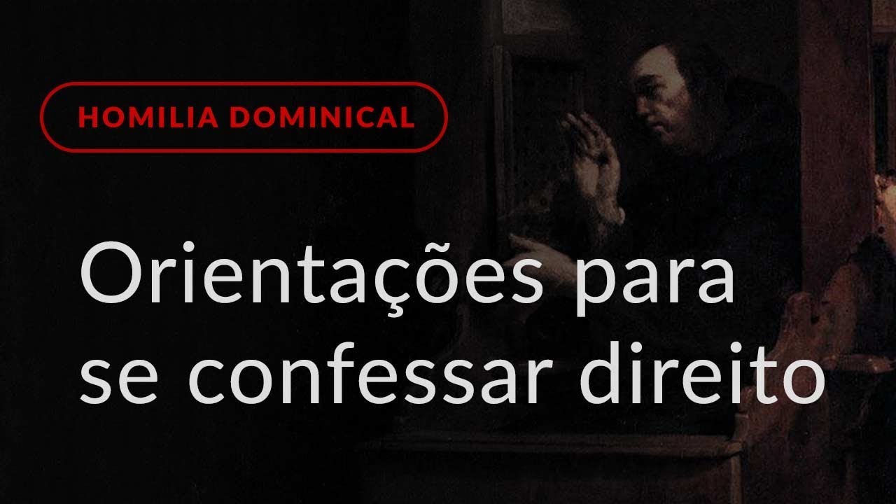 Orientações para se confessar direito (Homilia Dominical.476: 30.º Domingo do Tempo Comum)
