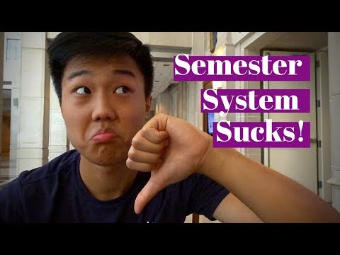 WHY THE SEMESTER SYSTEM SUCKS | Northwestern's Quarter System