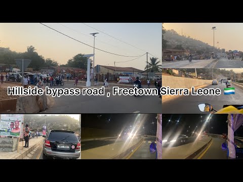 Hill side bypass Road Freetown Sierra Leone | a ride through the newly constructed road in S/L 🇸🇱