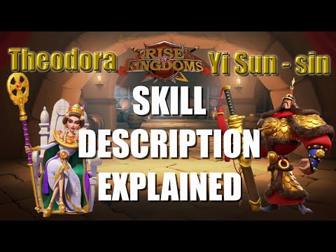 Theodora and Yi Sun - sin skills description explained - Rise of Kingdoms