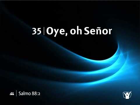 Oye, oh Señor - Himno 035