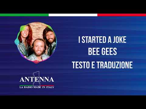 Antenna1 - Bee Gees – I Started a Joke - Testo e Traduzione