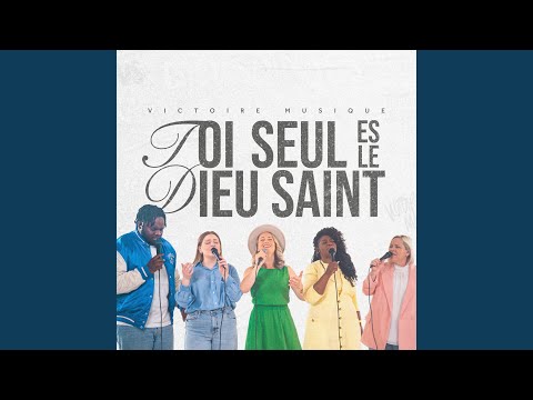 Toi seul es le Dieu saint