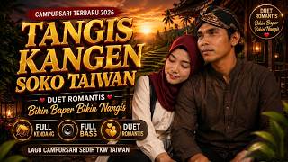 Download lagu Tangis Kangen Soko Taiwan Lagu Campursari duet romantis Sedih TKW Taiwan Bikin Nangis 2026 mp3 Download lagu Tangis Kangen Soko Taiwan Lagu Campursari duet romantis Sedih TKW Taiwan Bikin Nangis 2026 mp3