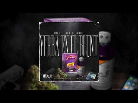 HIGRIEGA - YERBA EN EL BLUNT FT IDE C (PROD.BY YOUNG GUCCI)