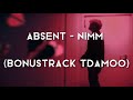absent - NIMM (BONUSTRACK TDMAOO)