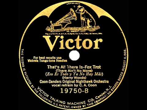 1925 Coon-Sanders Orchestra - That’s All There Is (There Ain’t No More) (Carleton Coon, vocal)
