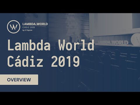 A look inside Lambda World Cadiz 2019