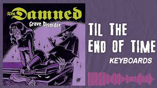 The Damned - Til The End Of Time (Keyboards)