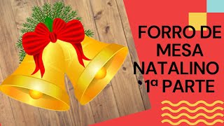 Forro de mesa NATALINO - Sinos - Parte 1
