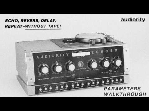 Audiority Echoes T7E: Italian Magnetic Echo Plugin - Parameters Walkthrough