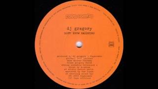 Dj Gregory - Don' t Know Malendro
