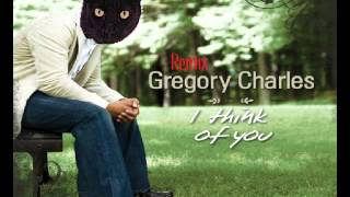 Gregory Charles: I Think Of You (Remix)