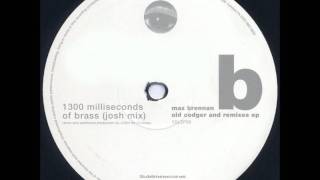 Max Brennan - 1300 Milliseconds Of Brass (Josh Brent Mix)