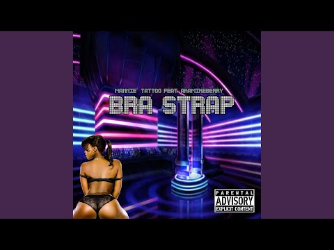 Bra Strap (feat. AkaMikeBerry)