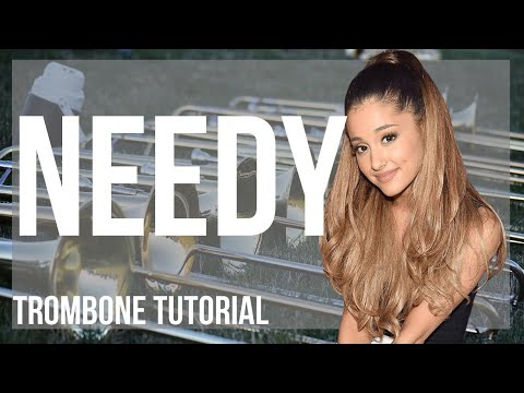 How to play needy by Ariana Grande on Trombone (Tutorial)