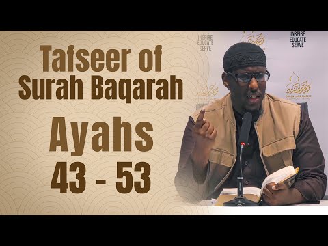 07: Tafseer Surah al-Baqarah (Verses 43-53) - Shaykh Mustafa Abu Rayyan
