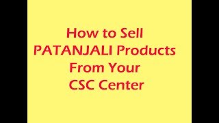 Sell Patanjali Products from your CSC Center