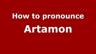 How to pronounce Artamon