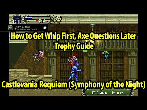How to Get Whip First Axe Questions Later Trophy Guide - Castlevania Symphony of the Night - Requiem