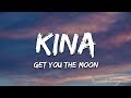 Kina - get you the moon (Lyrics) ft. Snow mp3