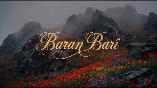 Dilbirîn Botî – “Baran Barî” (The Rain Has Fallen)