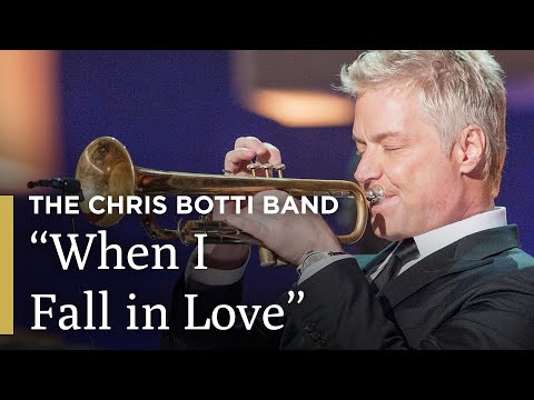 "When I Fall in Love" | The Chris Botti Band in Concert | Great Performance on PBS