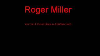 Roger Miller You Can T Roller Skate In A Buffalo Herd + Lyrics
