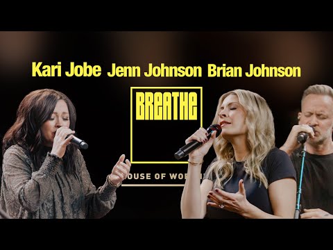 House of Worship, Kari Jobe, Jenn Johnson & Brian Johnson - Breathe (Official Music Video)