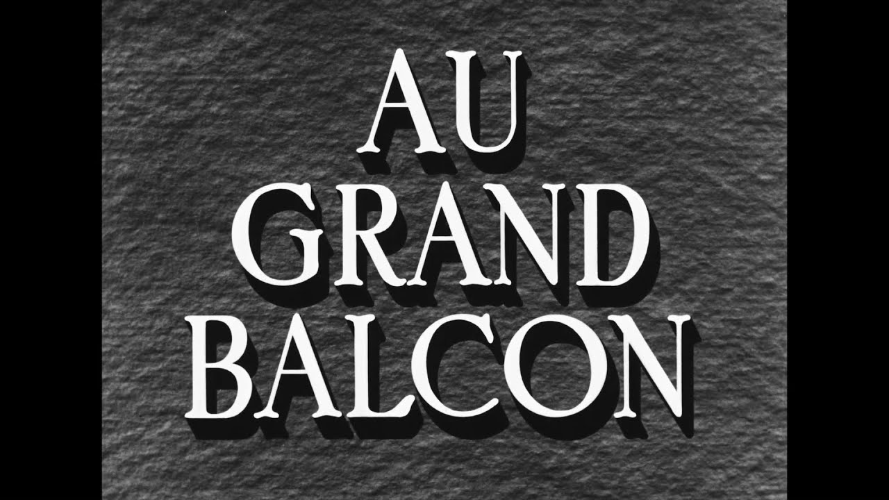 Miniature de la vidéo Au Grand Balcon (1949) - Générique début HD du film Au Grand Balcon