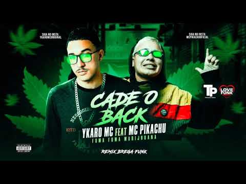 YKARO MC FEAT. MC PIKACHU - CADÊ O BECK / VAI MARIJUANA - REMIX BREGA FUNK
