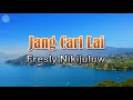 Jang Cari Lai Fresly Nikijuluw Lirik Lagu Mangapa Skarang Su Rasa Yang Sama