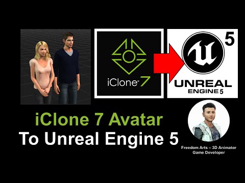 iClone 7 Avatar to Unreal Engine 5 - Full Tutorial