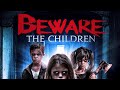 Beware the Children | Official Trailer | Summer Hill Entertainment