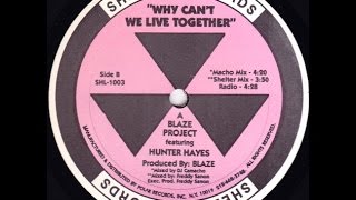 A Blaze Project Feat. Hunter Hayes - Why Can't We Live Together  (Blaze Mix)