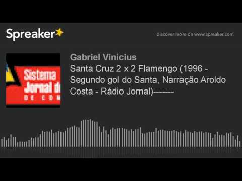 Santa Cruz 2 x 2 Flamengo (1996 - Segundo gol do Santa, Narração Aroldo Costa - Rádio Jornal)-------