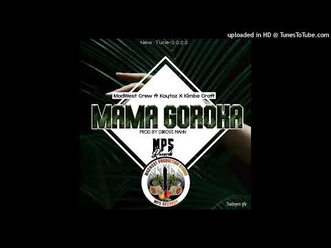 MAMA GOROKA-MADWEST FT KIMBE CRAFT X KAYTOZ (MADWEST PRODUCTION)