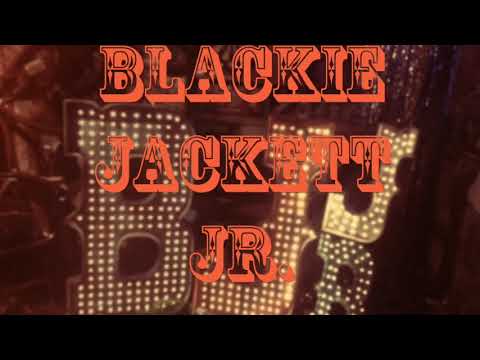 For A Good Time Call..... BLACKIE JACKETT JR