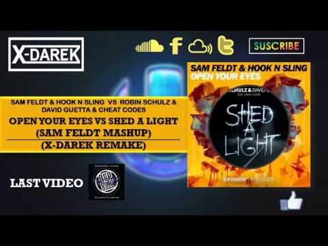 Open Your Eyes Vs Shed A Light (Sam Feldt Mashup) (X-Darek Remake)