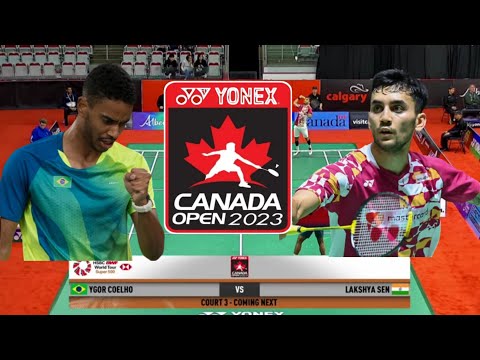 Lakshya Sen (IND) VS Ygor Coelho (BSL) | Yonex Canada Open 2023 | Round Of 16