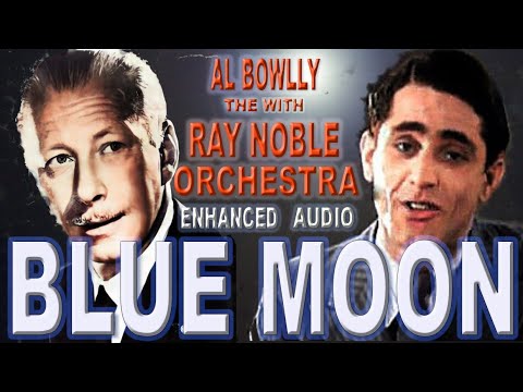 Al Bowlly - Blue Moon - Ray Noble & The New Mayfair Dance Orchestra