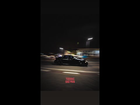 TOXXXIC - BAD MAN