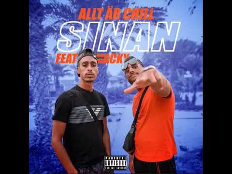 SINAN - Allt Är Chill | (Officiell music) | Ft MACKY