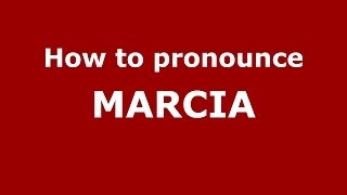 How to pronounce Marcia