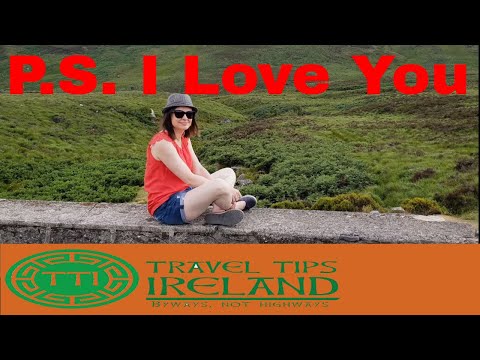 P.S. I Love You and Brave Heart Film Locations Ireland -Travel Tips Ireland