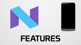 Android 7 Features - LG G5