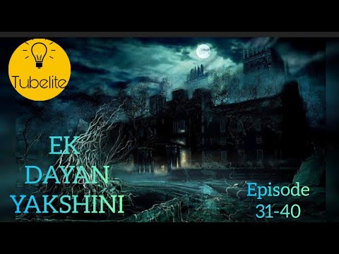 EK DAYAN YAKSHINI UNTOLD STORY : Uncover the Mysteries in Episodes 31-40 #yakshini #horrorstories