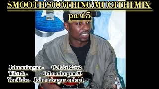 Download lagu Smooth smoothing Vol 5 mugithi mix 2025 by John mbugua mugithi //Thee Hound Tv mp3