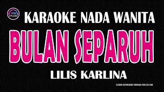 Download lagu BULAN SEPARUH - Karaoke Nada Wanita  - LILIS KARLINA mp3 Download lagu BULAN SEPARUH - Karaoke Nada Wanita  - LILIS KARLINA mp3
